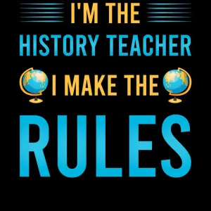 I'm The History Teacher I Make The Rules Baseball Cap