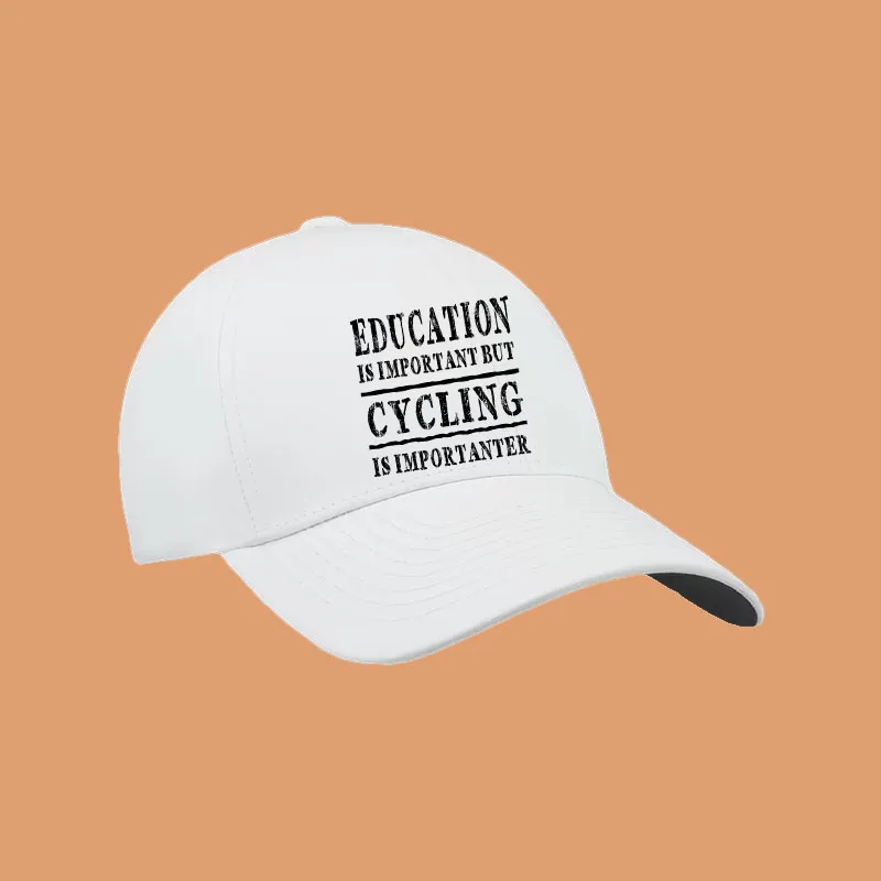 Education Is Important But Cycling Is Importanter Baseball Cap