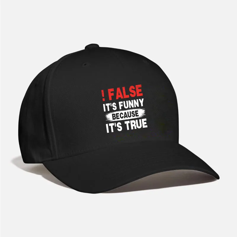 False It s Funny Because It s True Programmer Quot Baseball Cap