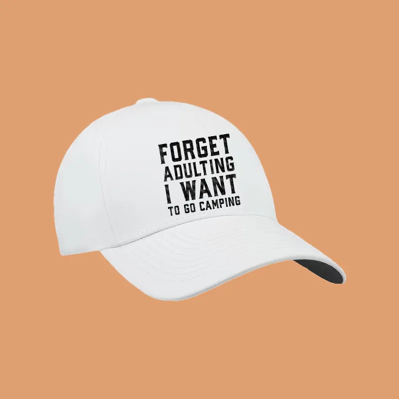 Forget Adulting I Want To Go Camping Camping Baseball Cap