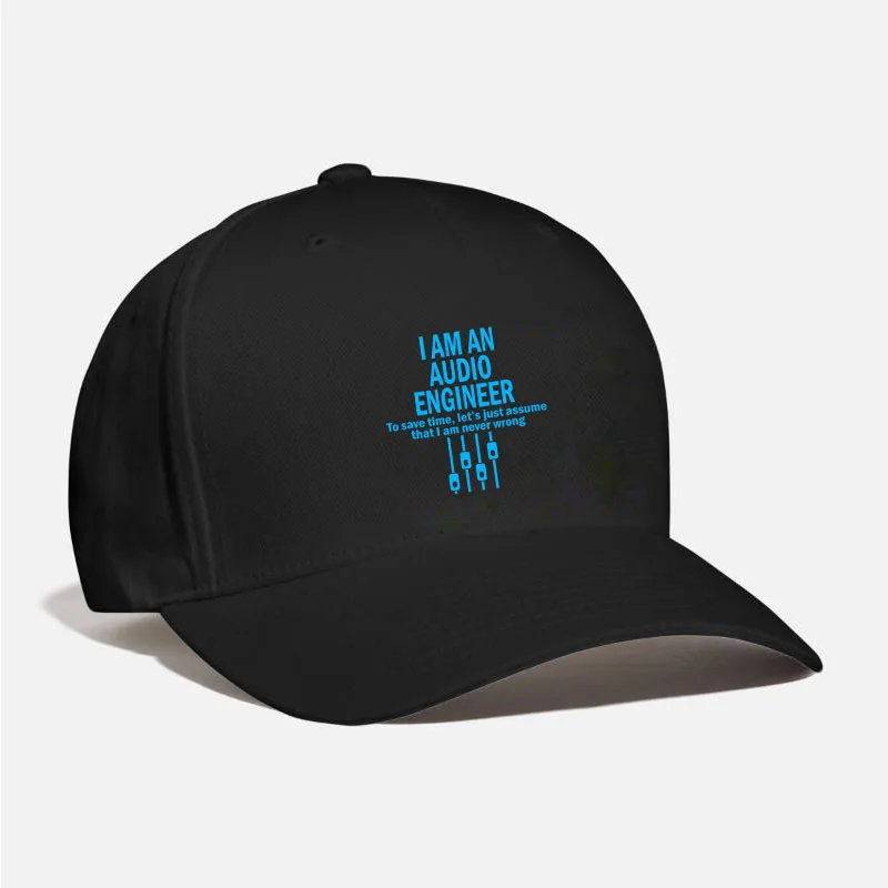 I Am An Audio Engineer I'm Never Wrong Baseball Cap