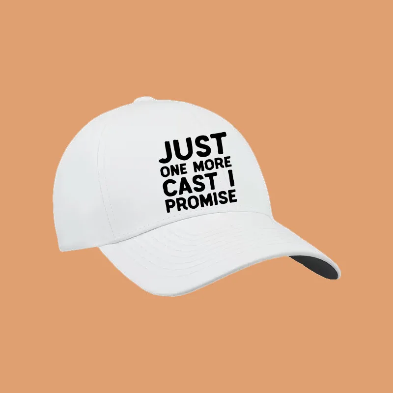 Just One More Cast I Promise Fishing Baseball Cap