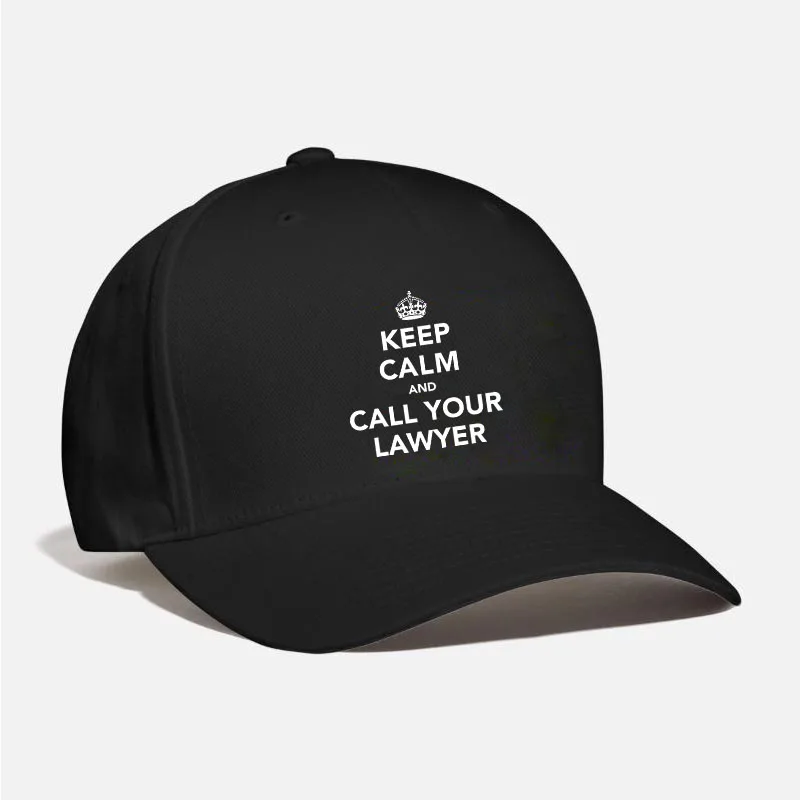 Keep Calm and Call Your Lawyer Baseball Cap