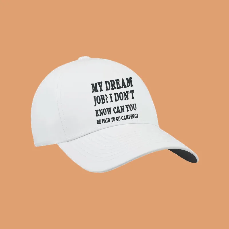 My Dream Job Can You Be Paid To Go Camping Baseball Cap