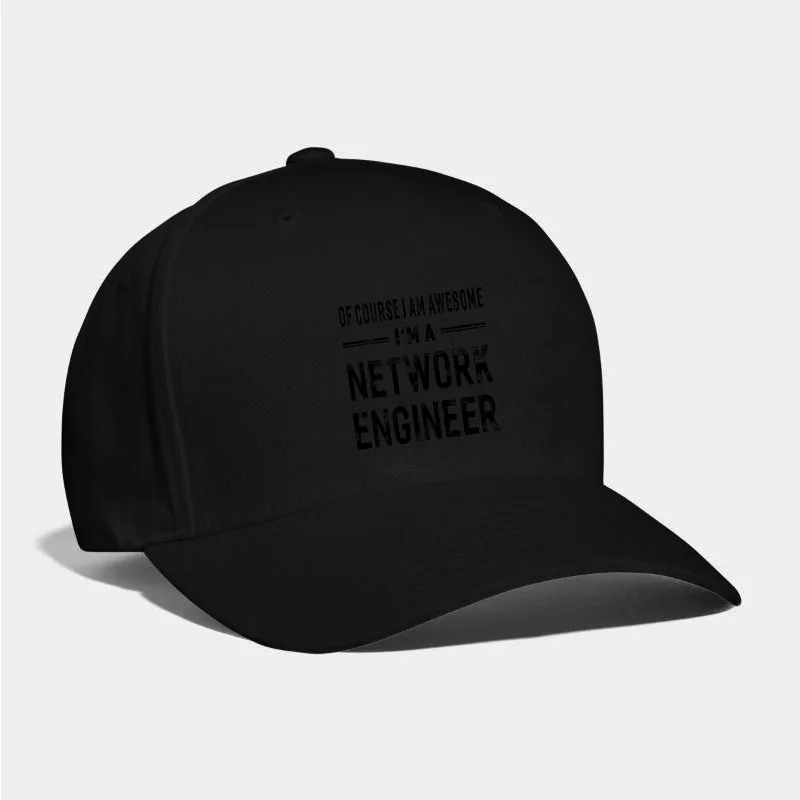 Of Course I Am Awesome I'm A Network Engineer Baseball Cap